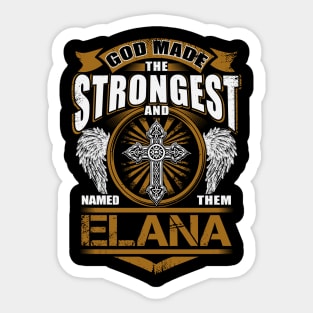 Elana Strongest And Be Named Elana Sticker